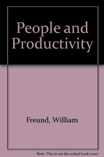 Stock image for People and Productivity : The New York Stock Exchange Guide to Financial Incentives and the Quality of Work Life for sale by Better World Books