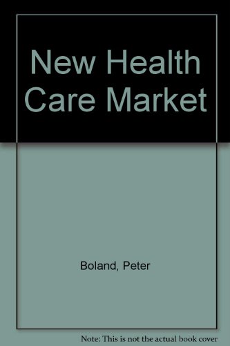 Imagen de archivo de New Healthcare Market: A Guide to Ppos for Purchasers, Payers, and Providers a la venta por Bingo Used Books