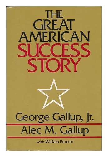 The Great American Success Story: Factors That Affect Achievement (9780870946011) by George Gallup Jr.; Alec M. Gallup