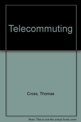Stock image for Telecommuting: the Future Technology of Work for sale by P.C. Schmidt, Bookseller