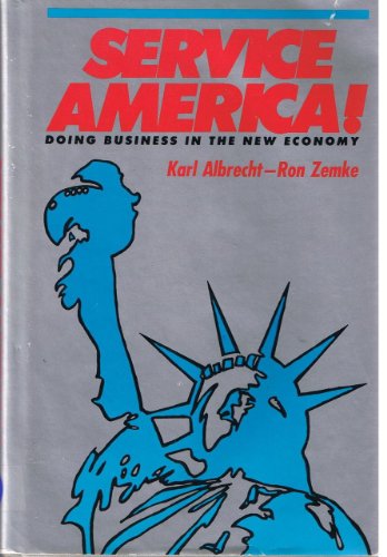 Stock image for Service America! Doing Business in the New Economy for sale by Top Notch Books