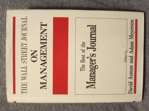 Imagen de archivo de The Wall Street Journal on Management : The Best of the "Manager's Journal" a la venta por Top Notch Books