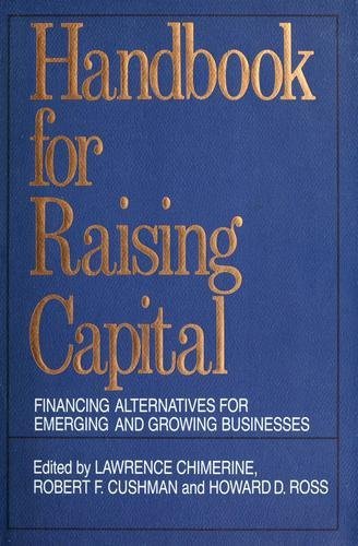 Imagen de archivo de Handbook for Raising Capital : Financial Alternatives for Emerging and Growing Businesses a la venta por Better World Books