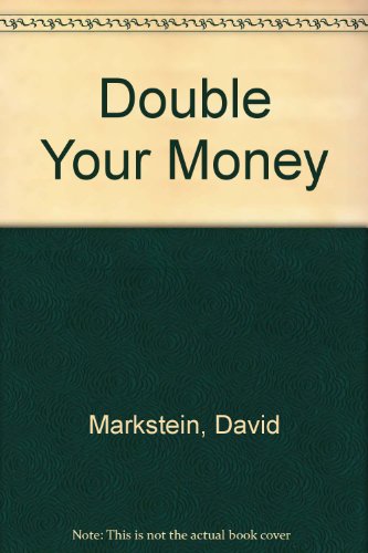 Beispielbild fr Double Your Money: A Guide to Strategies, Tactics and Risks zum Verkauf von Wonder Book