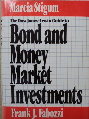 Beispielbild fr The Dow Jones-Irwin Guide to Bond and Money Market Investments zum Verkauf von Better World Books