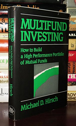 Imagen de archivo de Multifund Investing How to Build a High Performance Portfolio of Mutual Funds a la venta por Bingo Used Books