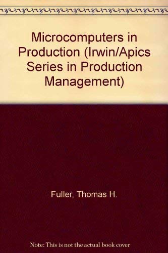 9780870949302: Microcomputers in Production (IRWIN/APICS SERIES IN PRODUCTION MANAGEMENT)