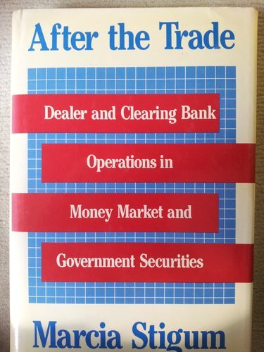 Beispielbild fr After the Trade : Dealer and Clearing-Bank Operations in Government and Money Market Securities zum Verkauf von Better World Books