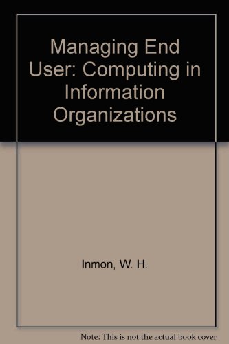 Stock image for Managing End User Computing In Information Organizations for sale by Better World Books Ltd