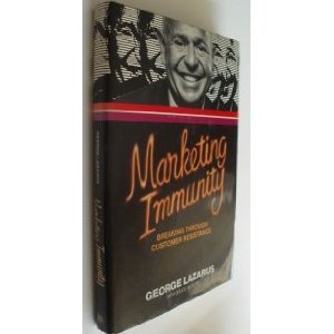 Stock image for Marketing Immunity: Breaking Through Customer Resistance for sale by BooksByLisa