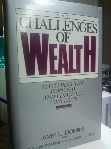 Beispielbild fr The Challenges of Wealth: Mastering the Personal and Financial Conflicts zum Verkauf von GF Books, Inc.