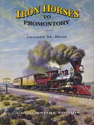 Beispielbild fr Iron Horses to Promontory Railroad: Central Pacific-Union Pacific zum Verkauf von Jenson Books Inc