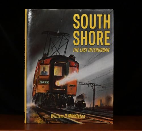 

South Shore: Americas Last Interurban