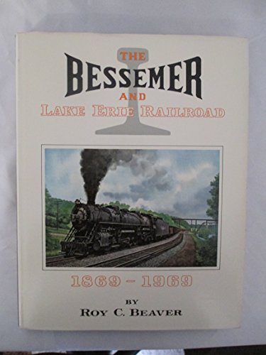 Beispielbild fr The Bessemer and Lake Erie railroad, 1869-1969, zum Verkauf von ThriftBooks-Dallas