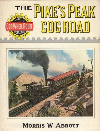 Imagen de archivo de The Pike's Peak Cog Road a la venta por Front Cover Books