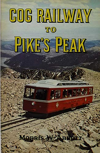 Stock image for Cog Railway to Pike's Peak [Manitou and Pikes Peak Railway] for sale by Clausen Books, RMABA