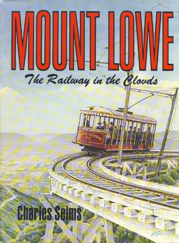 Beispielbild fr Mount Lowe The Railway in the Clouds zum Verkauf von Books on the Boulevard