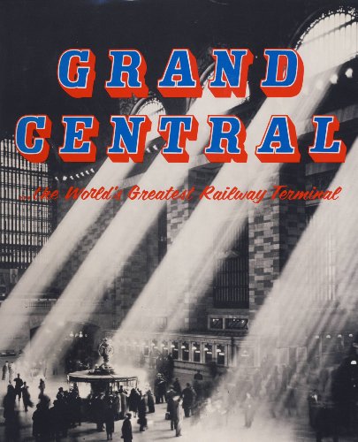 Imagen de archivo de Grand Central, the World's Greatest Railway Terminal a la venta por Books From California