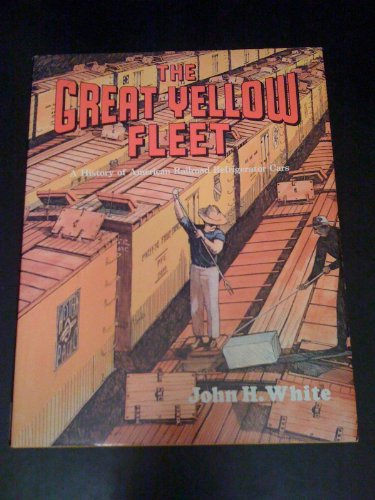 Beispielbild fr The Great Yellow Fleet: A History of American Railroad Refrigerator Cars zum Verkauf von Books of the Smoky Mountains