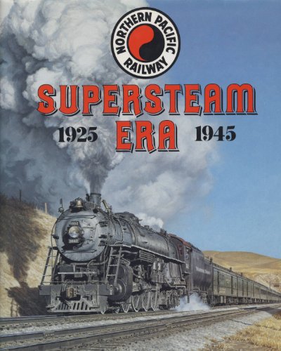 Beispielbild fr Northern Pacific Railway: Supersteam Era, 1925-1945 zum Verkauf von Front Cover Books