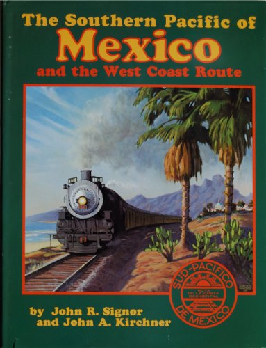 Stock image for The Southern Pacific of Mexico and the West Coast Route for sale by HPB-Red