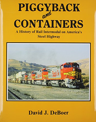 Imagen de archivo de Piggyback and Containers: A History of Rail Intermodal on America's Steel Highway a la venta por Front Cover Books