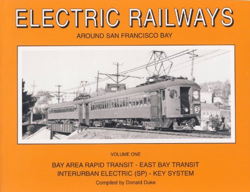 9780870951152: Electric Railways Around San Francisco Bay Vol. 1: Bay Area Rapid Transit-East Bay Transit Interurban Electric (Sp)-Key System