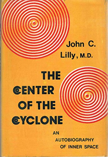 Stock image for The Center of the Cyclone: An Autobiography of Inner Space for sale by TotalitarianMedia