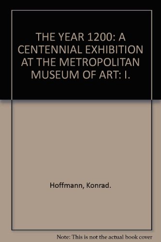 9780870990014: Year 1200, The, Vol 1: A Centennial Exhibition At The Metropolitan Museu