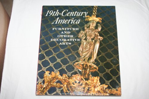 9780870990045: Nineteenth Century America: Furniture and Other Decorative Arts