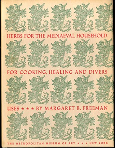 Beispielbild fr Herbs for the Mediaeval Household for Cooking, Healing and Divers Uses zum Verkauf von Wonder Book