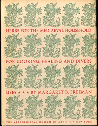 9780870990670: Herbs for the Mediaeval Household for Cooking, Healing and Divers Uses
