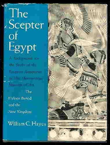 Scepter of Egypt: A Background for the Study of Egyptian Antiquities in the Metropolitan Museum of Art - Hayes, William C.
