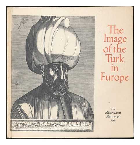 9780870990854: The image of the Turk in Europe