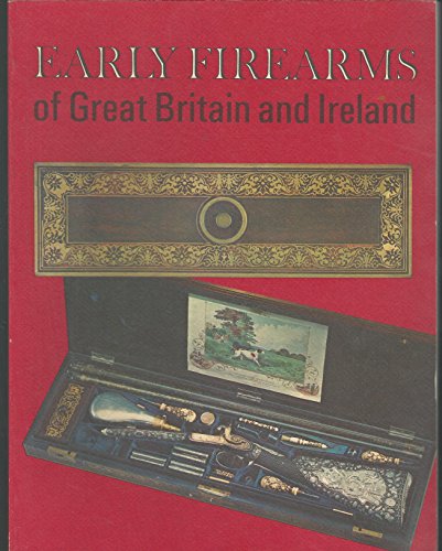 9780870991134: Early firearms of Great Britain and Ireland from the collection of Clay P. Bedford