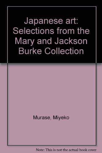 9780870991387: Japanese art: Selections from the Mary and Jackson Burke Collection