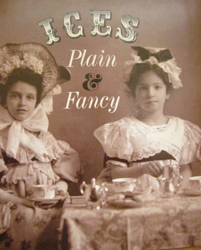 9780870991509: Ices - Plain and Fancy: The Book of Ices