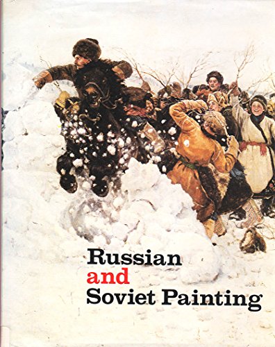 Beispielbild fr Russian and Soviet Painting: An Exhibition from the Museums of the USSR Presented at The Metropolitan Museum of Art, New York, and The Finie Arts Museums of San Fransisco zum Verkauf von Andover Books and Antiquities