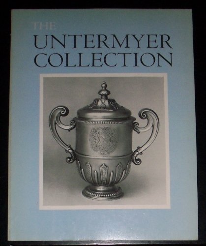 Highlights of the Silver in the Untermyer Collection of English and Continental decorative arts