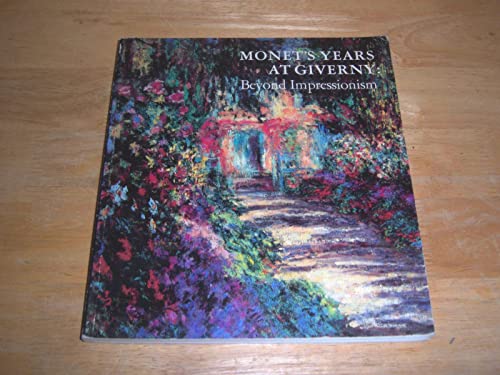 Imagen de archivo de Monet's Years at Giverny : Beyond Impressionism a la venta por Vashon Island Books