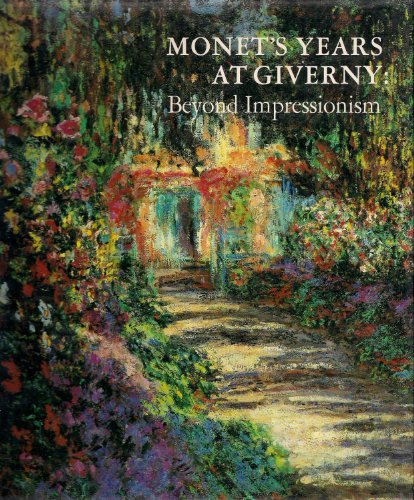 Stock image for Monet's Years at Giverny: Beyond Impressionism for sale by ThriftBooks-Atlanta