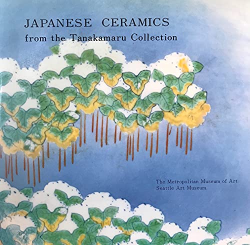 Beispielbild fr Japanese Ceramics from the Tanakamaru Collection zum Verkauf von HPB Inc.