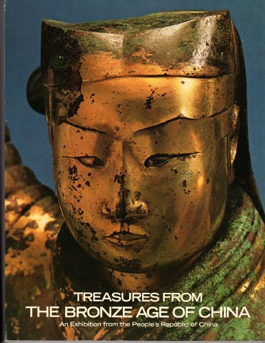 Imagen de archivo de Treasures from the Bronze Age of China: An Exhibition from the People's Republic of China a la venta por Hennessey + Ingalls