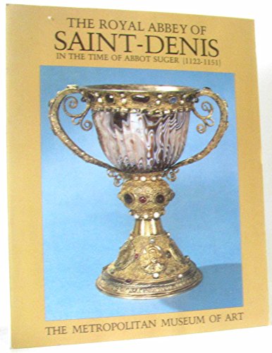 Stock image for The Royal Abbey of Saint-Denis in the Time of Abbot Suger (1122-1151) for sale by ThriftBooks-Atlanta