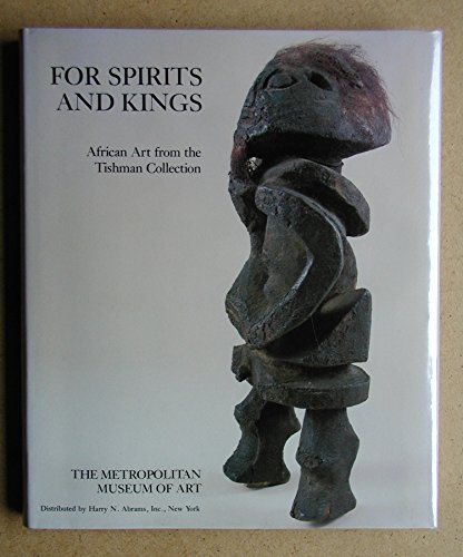 Stock image for For Spirits and Kings : African Art from the Paul and Ruth Tishman Collection for sale by Better World Books