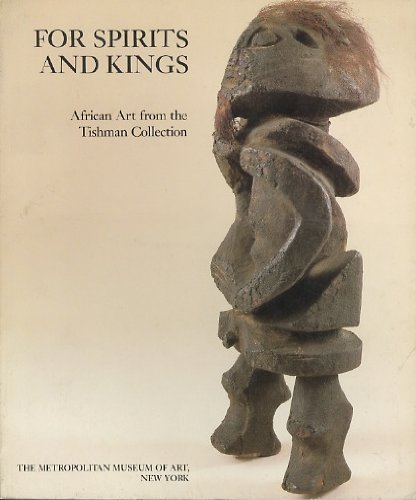 Beispielbild fr For spirits and kings: African art from the Paul and Ruth Tishman Collection zum Verkauf von Half Price Books Inc.