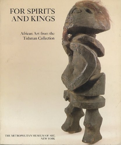 Imagen de archivo de For spirits and kings: African art from the Paul and Ruth Tishman Collection a la venta por Half Price Books Inc.