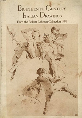 Stock image for Eighteenth Century Italian Drawings from the Robert Lehman Collection for sale by Harry Alter