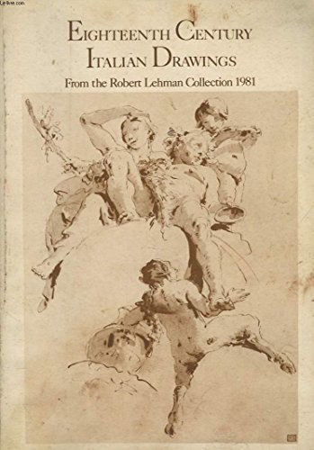 Stock image for Eighteenth Century Italian Drawings, from the Robert Lehman Collection : Catalogue for sale by Better World Books: West