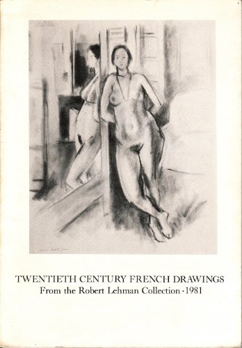 Stock image for Twentieth Century French Drawings: From the Robert Lehman Collection for sale by monobooks